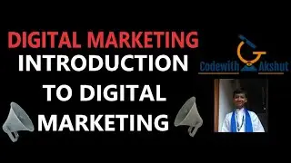 Digital Marketing #1- Introduction to Digital Marketing and Its Opportunities
