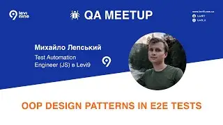 OOP design patterns in e2e tests - Михайло Лепський, Test Automation Engineer (JS) at Levi9