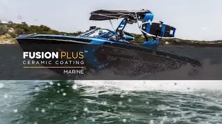 Introducing FUSION PLUS CERAMIC COATING - MARINE - Available Now! 
