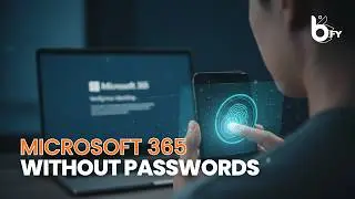 Microsoft 365 without passwords: here's how it works with B-FY