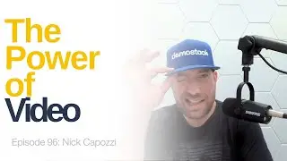 Ep 96: The Power of Video w/ Nick Capozzi of Demostack