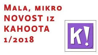 Mala, mikro novost iz Kahoota (siječanj 2018.)