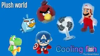 Plush world: cooling fan