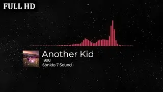 Another Kid - 1998 ( Sonido 7 Sound ) 🎧🎬 Musica Sin Copyright FULL HD