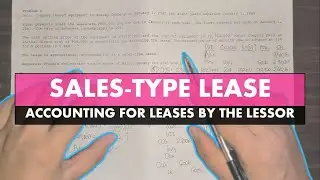 Intermediate Accounting 2 | Lessor's Accounting - Sales-Type Lease (Part 1)
