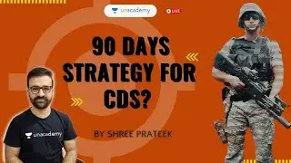 90 Days strategy For CDS-2021? | Current Affairs for CDS 2 2021 | Shree Prateek