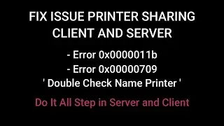 Fix Issue Printer Sharing Error 0x0000011b , Error 0x00000709 Double Check Name . 100% Tested