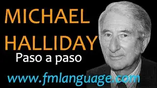 Michael Halliday | Paso a paso | Clase 1: Introducción a la Gramática Sistémico-Funcional.