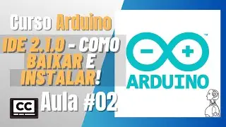 Curso Arduino - Como Baixar e Instalar a IDE do Arduino [2023] - Aula #02