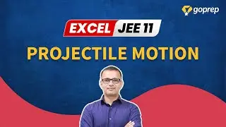 Projectile Motion | Class 11 Physics | JEE Main/Advanced 2022 | Prateek Sir | Goprep JEE