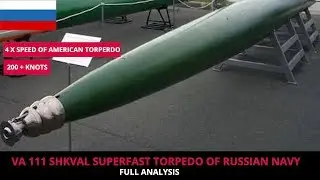 VA 111 SHKVAL - FULL ANALYSIS OF RUSSIA'S SUPERFAST TORPEDO