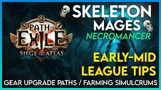 Skeleton Mages Necromancer - When to switch to Mages, Gear Upgrade Paths & Farming Simulacrums!