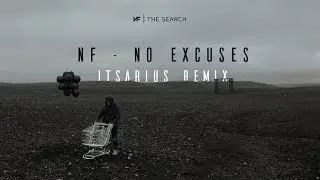 NF - No Excuses (ItsArius Remix)