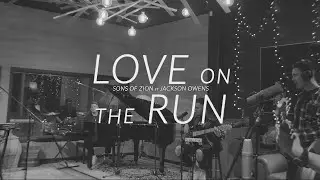 Sons of Zion - Love on the Run (Official Lyric Video) ft. Jackson Owens