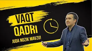 Qanday qilib vaqtni to'g'ri boshqarish mumkin? | NOZIK MAVZU | Uzbeklarda