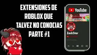 EXTENSIONES DE ROBLOX QUE TALVEZ NO CONOCIAS PARTE 1 ✨