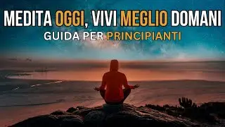 COME MEDITARE - guida per principianti