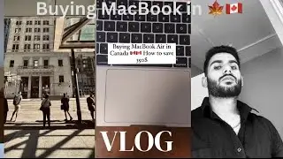 Want to buy MacBook in Canada🇨🇦 | save 350$ on student offer | international students | vlog
