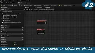 Event Begin Play ve Event Tick Nedir?  Unreal Günün Cep Bilgisi #2