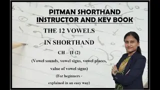 Ch-II(2) - The 12 Vowels in Shorthand (Introduction, clearly explained) (Pitman Shorthand Video-197)