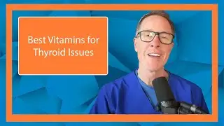 Best Vitamins for Thyroid Issues