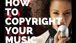 How to Copyright Your Songs