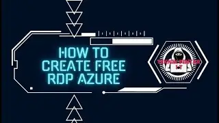 HOW TO CREATE FREE RDP AZURE