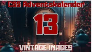 CSS Adventskalender #13 - Vintage / Retro Effekt auf Bilder (mit Filter und Overlays)