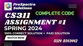 CS311 Assignment 1 Solution Spring 2024 Perfect Solution by ProSpactra Solutions