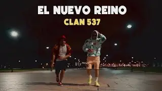 Clan 537 - El Nuevo Reino (Video Oficial)