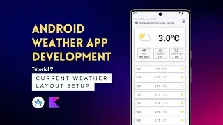 Android App Development | Weather App | Tutorial 9 | Current Weather Layout Setup | Android Studio🚀