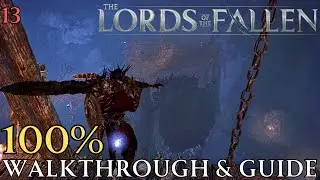 Lords of The Fallen 100% Part 13: Revelation depths Walkthrough & Guide