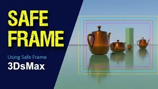 SAFE FRAME  in 3dsmax | @Quick3D