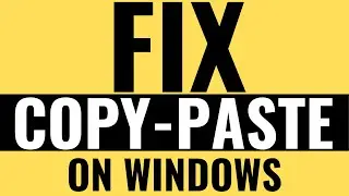 How to Fix Copy-Paste Not Working on Windows