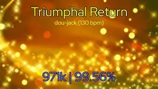 [osu!mania] Triumphal Return (dou-jack) 971k/99.56%