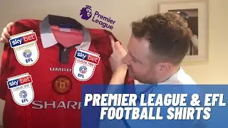 My Full Premier League & EFL Football Shirt Collection