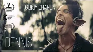 Gibkiy Chaplin - Dennis (Official video)