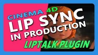 Cinema 4D Lip Sync: A practical application of LipTalk in the Cinema 4D production pipeline