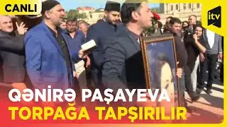 Qənirə Paşayeva II Fəxri xiyabanda torpağa tapşırılır |  CANLI