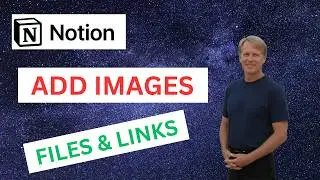How to Add Images Files and links in Notion