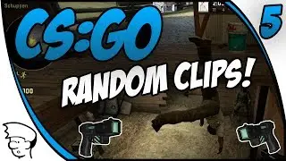 RANDOM CLIPS [05] - CS:GO Vol. 5 | ShipinShen
