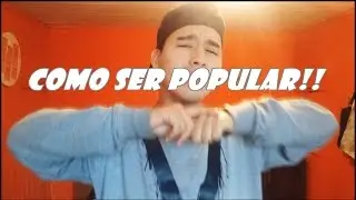 Como ser popular!! Facil/#BLOGS