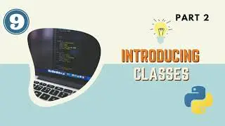 #9. Python Classes Part 2  Inheritance, Parent Class, Importing Classes