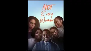 Not Every Woman 2025 Omar Gooding (NO ADS)