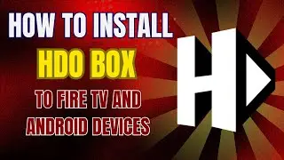 How to Install HDO Box to Firestick or Android devices 