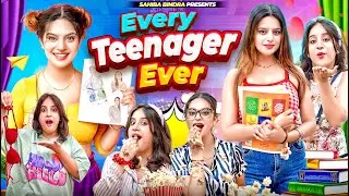 EVERY TEENAGER EVER | Nandini Sharma | Sahiba Bindra