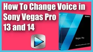 How To Change Voice in Sony Vegas Pro 13 and 14 Sony Vegas Pro 15
