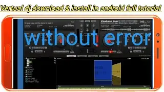 Vertual dj chalaye mobile me//without error//100% working video// Dj mixer