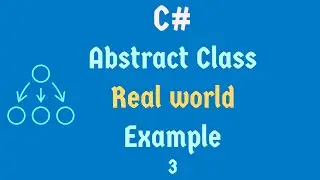 C# Abstract Class Real time Example, Real world Usage - Part-3