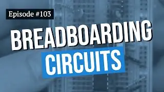 Arduino Prototyping Techniques #103: Breadbording Tips